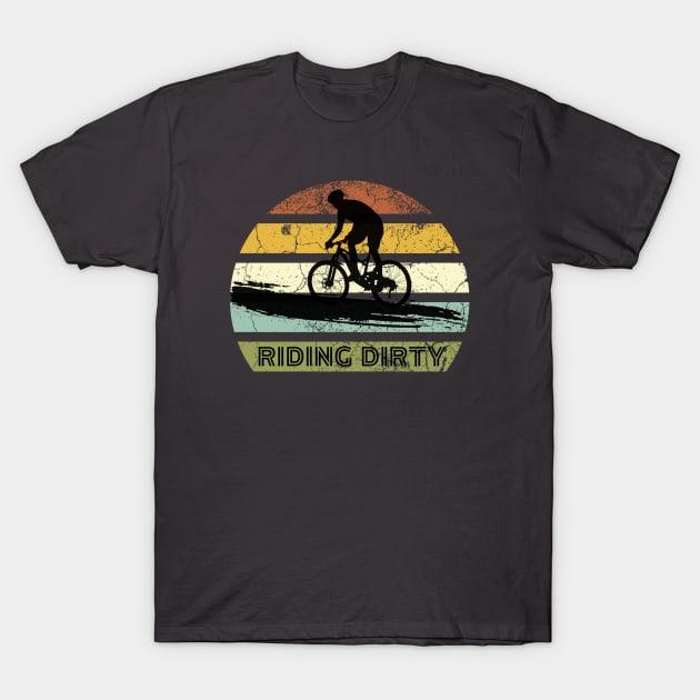 Riding Dirty T-Shirt by Off The Clock Gear